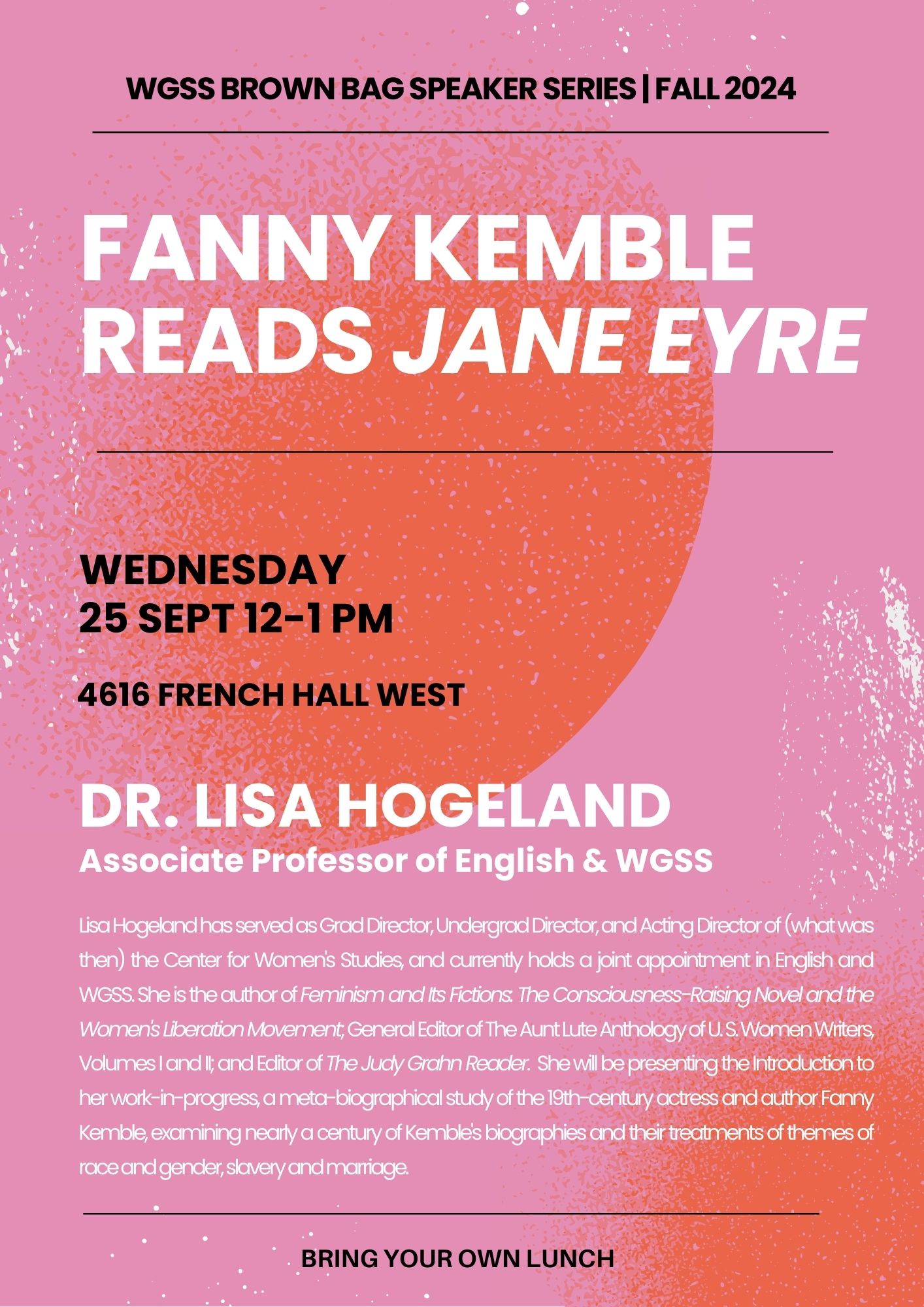 WGSS Brown Bag Speaker Series: Fanny Kemble Reads Jane Eyre on Wednesday, September 25 from Noon to 1pm in French Hall West 4616 with Dr. Lisa Hogeland, Associate Professor of English & WGSS